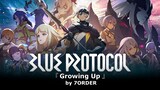 Blue Protocol AMV -『 Growing Up 』by 7ORDER