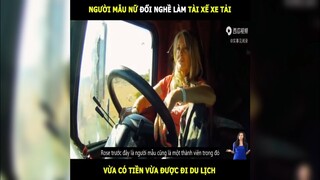 Từ bỏ nghề Người Mẫu đi làm tài xế, vừa có tiền vừa được đi du lịch | LT Review