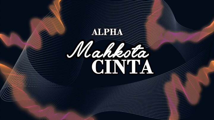 ALPHA - Mahkota Cinta (Lirik)