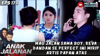 MAU JALAN SAMA BOY, REVA DANDAN SE PERFECT INI MIRIP ARTIS PAPAN ATAS - ANAK JALANAN 173