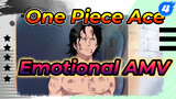 One Piece Ace 
Emotional AMV_4