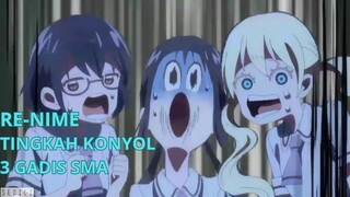 RE-NIME : TINGKAH KONYOL 3 GADIS SMA (ASOBI ASOBASE)