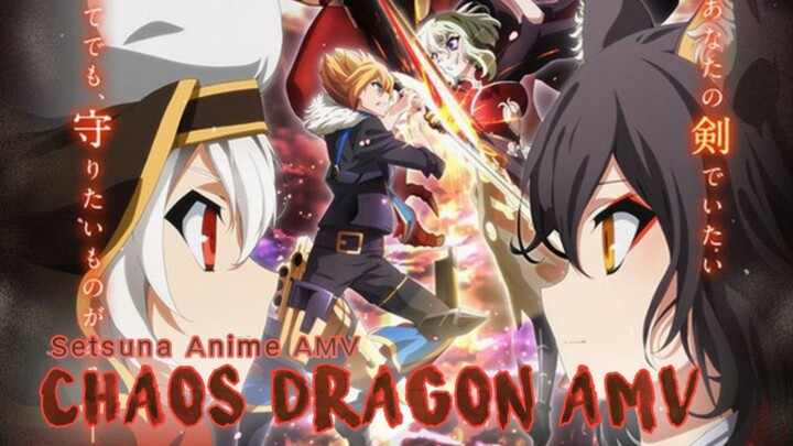 Dragon Chaos AMV - Setsuna Anime Channel