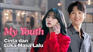 Sinopsis Drama My Youth, Antara Cinta dan Luka Masa Lalu