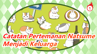 [Catatan Pertemanan Natsume] Menjadi Keluarga!_1