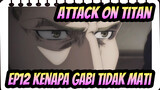 [Attack on Titan:The Final Season] Ep12 Kenapa Gabi Tidak Mati