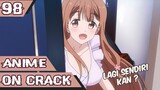 Anime On Crack Indonesia - Ketika Kamu Dapat Panggilan Cewe Yang Lagi Sendiri #98