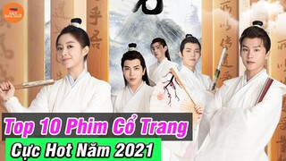 Top 10 Phim Cổ Trang Hoa Ngữ Có Nam Nữ Chính Siêu Đáng Yêu Cực Hay Cực Hót Năm 2021