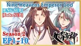 【ENG SUB】Nine Heavens Emperor God S2 EP1-10 1080P