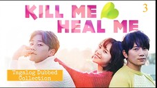 KILL ME HEAL ME Episode 3 Tagalog Dubbed