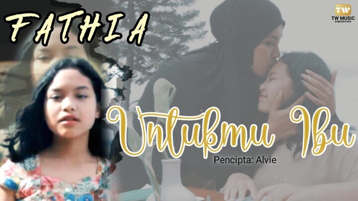 Fathia - Untukmu Ibu (Official Music Video)