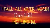 I FALL ALL OVER AGAIN -  DAN HILL instrumental (HD) lyrics