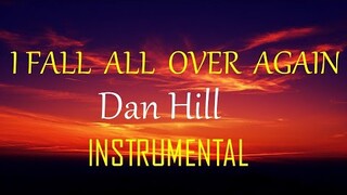 I FALL ALL OVER AGAIN -  DAN HILL instrumental (HD) lyrics