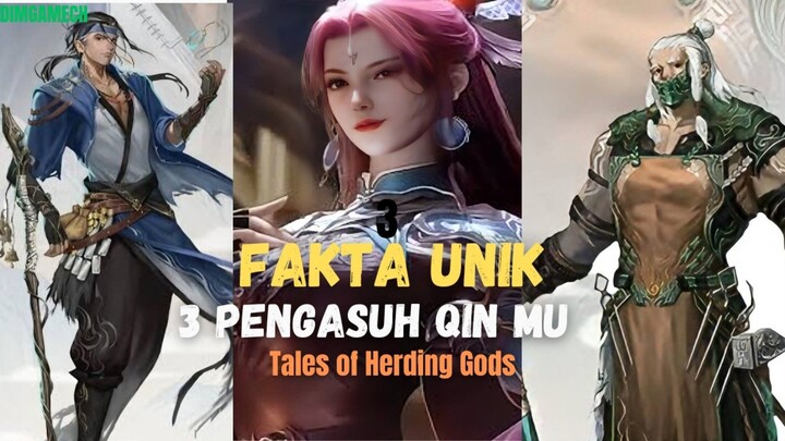 Fakta Unik 3 Pengasuh Qin Mu dalam Tales of Herding Gods