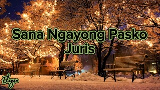 Juris - Sana Ngayong Pasko | Lyric Video