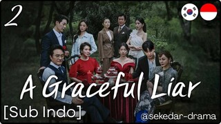 [Sub Indo] A Graceful Liar – Eps. 02 (2025)