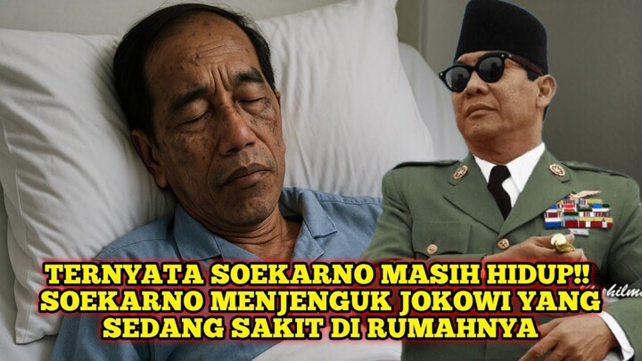 Soekarno Masih Hidup! Diam-diam Datangi Jokowi Yang Sedang Sakit Di Rumahnya