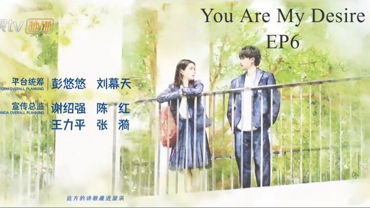 You are my desire EP6