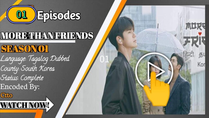 More Than friends Ep 01 Tagalog Dubbed.