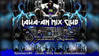 DjJoemarLMC - Lorena [Willy Garte] (SlowJamRemix)