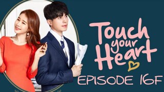 TOUCH YOUR HEART - EPISODE 16F TAGALOG DUBBED