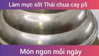 Mực thái sốt chua cay p5