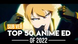 Top 50 Anime Endings of 2022 (Subscribers Version)