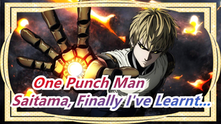 [One Punch Man] Saitama, Finally I've Learnt to Not Depend On Bareheaded Cannon