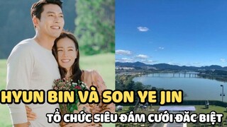 Hyun Bin và Son Ye Jin sẽ tổ chức siêu đám cưới bằng cách đặc biệt này