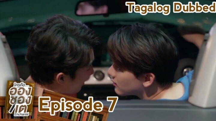 Enchanté The Series Episode 7 (Tagalog Dubbed)