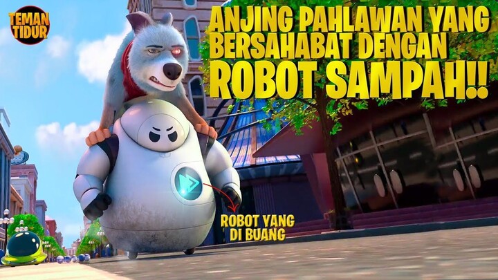 ROBOT SAMPAH YANG MENJADI KUAT KARENA SEEKOR ANJING - Alur Cerita PETS UNITED