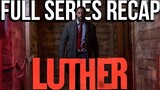 LUTHER Full Series Recap | Season 1-5 Ending Explained