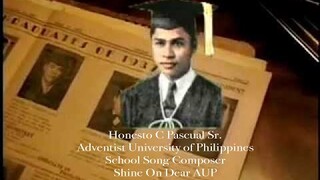 Tribute Honesto C. Pascual Sr.- Composer of AUP School Song