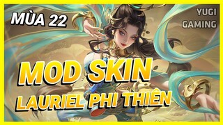 Mod Skin Lauriel Phi Thiên Mới Nhất Mùa 22 Có Hiệu Ứng Âm Thanh Không Lỗi Mạng | Yugi Gaming