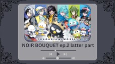 【TH SUB】NOIR BOUQUET EP.2 - พาร์ทจบ -【FRAGARIA MEMORIES】