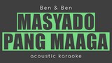 MASYADO PANG MAAGA Ben&Ben (Acoustic Karaoke)