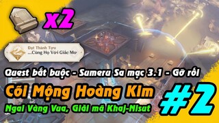 Cõi Mộng Hoàng Kim #2 | Giải Mã Khu Vực Khaj-Nisut, Ngai Vàng Vua | Quest bắt buộc Sumeru Sa Mạc 3.1