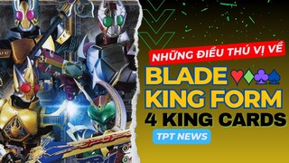 Tất Tần Tật KAMEN RIDER BLADE - KING FORM | Những Điều Thú Vị Về 4 Lá Bài King | TPT News