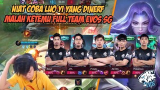 LAGI NYOBA LUOYI YANG DINERF MALAH KETEMU FULL TEAM EVOS SG!!