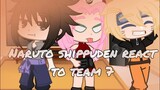 Naruto Shippuden React To Team 7!⚡️⚡️[Naruto][Gacha club]