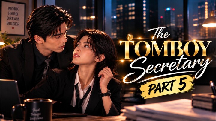 The Tomboy Secretary part 5