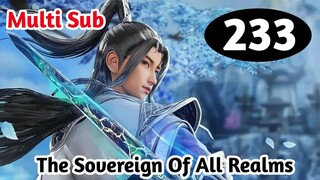 [Multi Sub] The  Sovereign of All Realms Episode 233~234 Eng Sub | Origin Animation