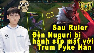 Trùm Pyke Mới Xuất Hiện Lại Bán Hành DK Nuguri Sấp Mặt Trên Top - Sau GENG Ruler Đến Nuguri