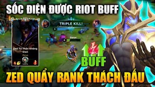 [LMHT Tốc Chiến] Zed Quẩy Rank Thách Đấu Với Sốc Điện Được Buff Cực Bá