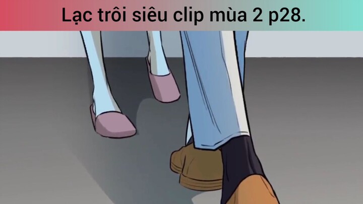 lạc trôi siêu clip mùa 2 phần 28