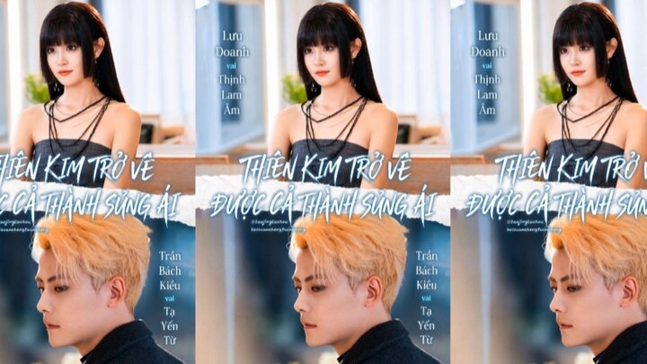 TRỌN BỘ - THIÊN KIM TRỞ VỀ ĐƯỢC CẢ THÀNH SỦNG ÁI ( Trần Bách Kiều , Lưu Doanh )