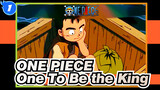 ONE PIECE|I am the one who will become the king_1