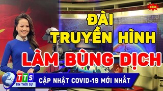 Truyền hình cáp lớn nhất VN bị điều tr@ vì làm BÙNG ổ d'ịch khiến 145 khách hàng đi c'ách ly | TTS1