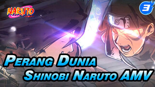 Perang Dunia Shinobi Naruto 
AMV_3