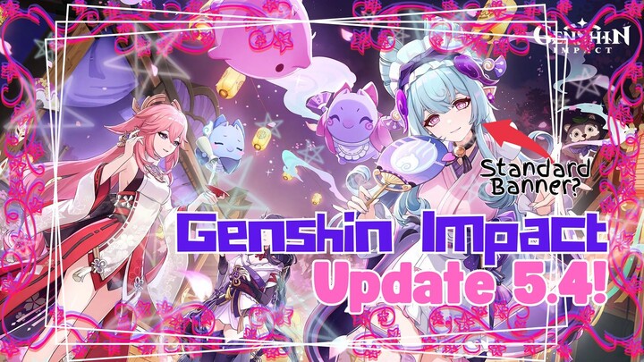 🤔KARAKTER CANTIK GINI MASUK STANDARD BANNER?!🤔 || 🎉GENSHIN IMPACT UPDATE 5.4🎉